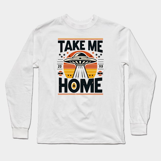 Ufos, Take Me Home Long Sleeve T-Shirt by Vehicles-Art